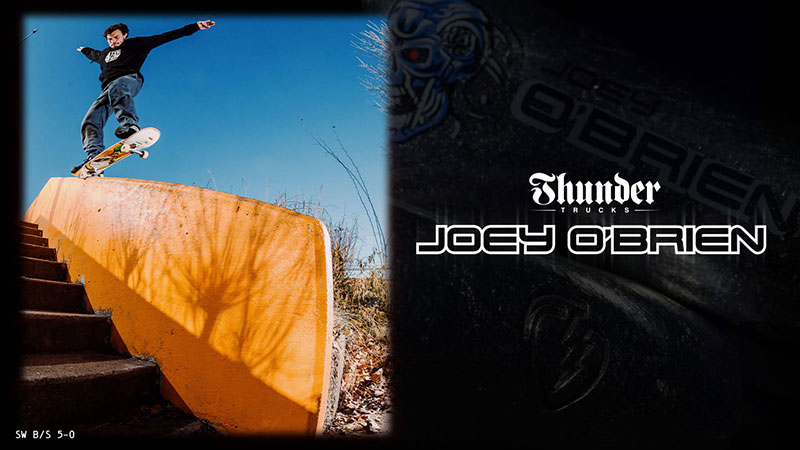 Joey O'Brien: Thunder Trucks