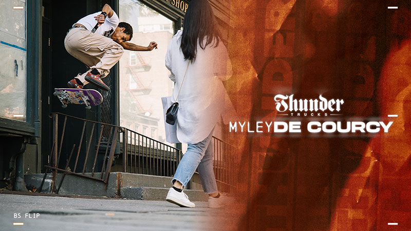 Myley De Courcy: Thunder Trucks