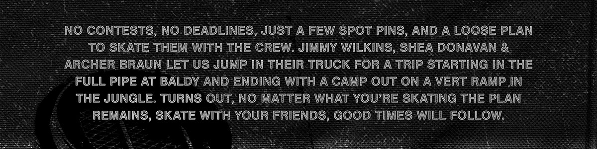 No contests, no deadlines, just a few spot pins, and a loose plan to skate them with the crew.